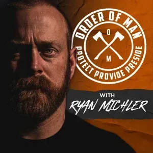 Order of Man podcast cover with Ryan Michler